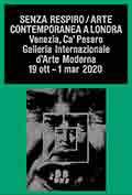 Exhibition Senza Respiro. Arte contemporanea in London Venice