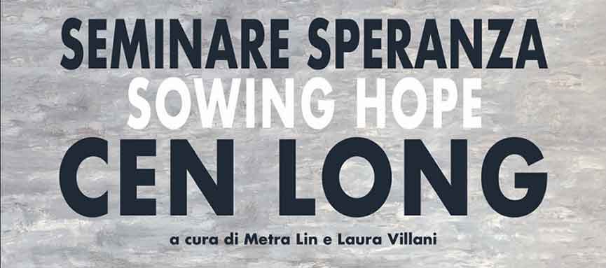 Seminare speranza - Showing Hope, Cen Long / From Italy to America and Back Venezia